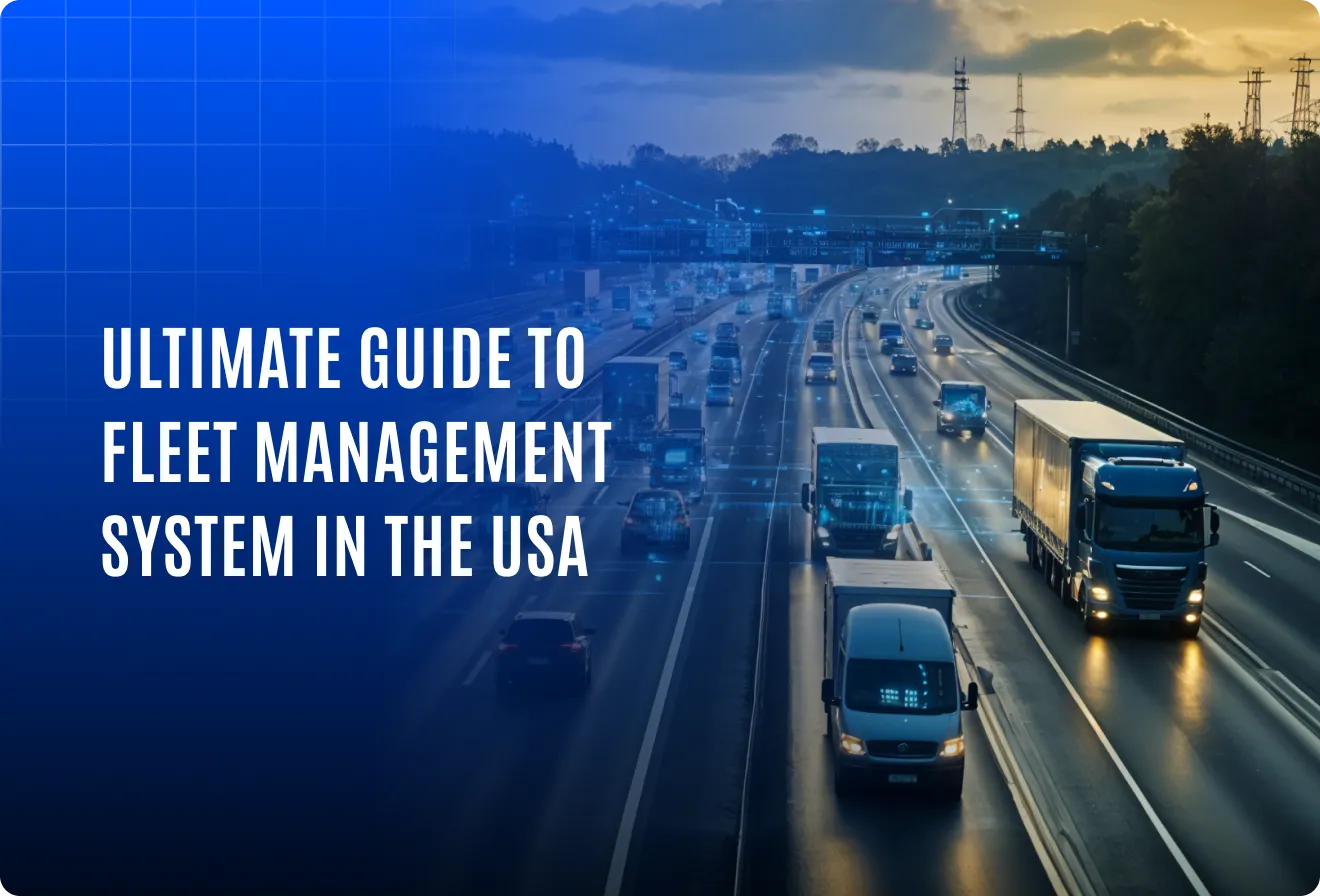 Ultimate guide to GPS fleet management systems in the United States
